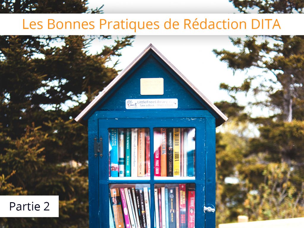 Les Bonnes Pratiques de Rédaction DITA (partie 2)